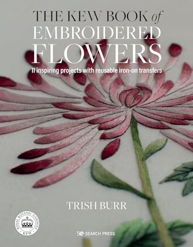 The Kew Book of Embroidered Flowers (Folder edition): 11 Inspiring Projects with Reusable Iron-on Transfers (Kew Books)