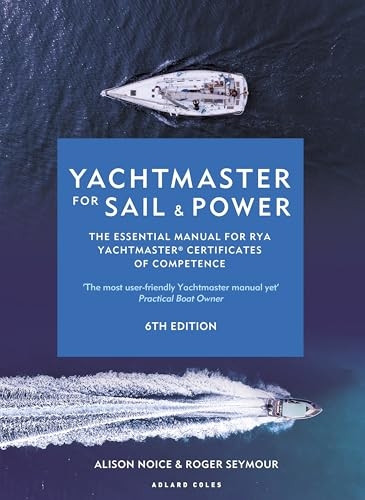 Yachtmaster for Sail and Power: The Essential Manual for Rya Yachtmaster(r) Certificates of Competence