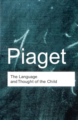 The Language and Thought of the Child (Routledge Classics) (Routledge Classics)