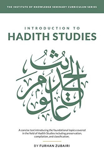 Introduction to adth Studies: A concise text introducing the foundational topics covered in the field of adth Studies including preservation, compilation, and classification.