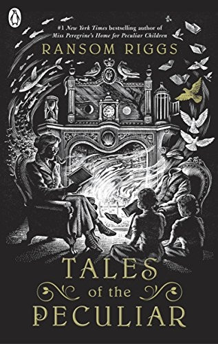 Tales of the Peculiar - Miss Peregrine's Peculiar Children