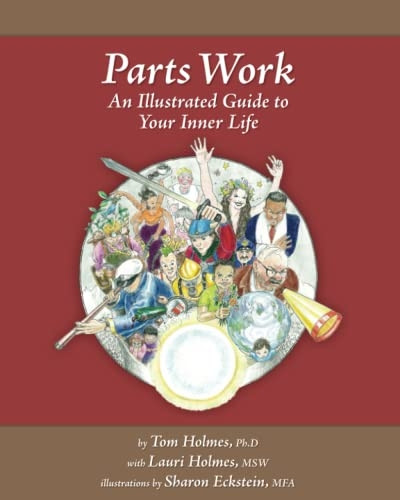 Parts Work: An Illustrated Guide to Your Inner Life (Parts Work)