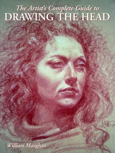 The Artist's Complete Guide to Drawing the Head