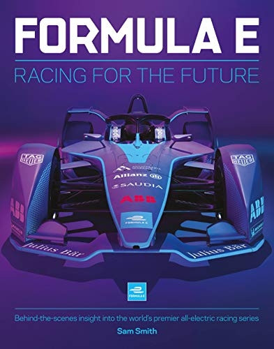 Formula E Manual: Racing For The Future. Behind-the-scenes insight into the world's premier all-electric racing series