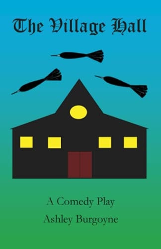 The Village Hall: A Comedy Play