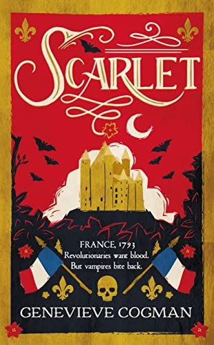 Scarlet: the Sunday Times bestselling historical romp and vampire-themed retelling of the Scarlet Pimpernel (The Scarlet Revolution)