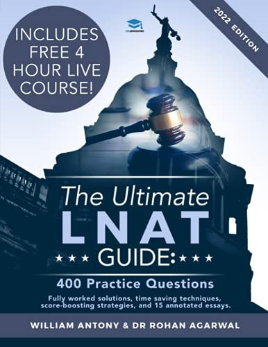 The Ultimate LNAT Guide: 400 Practice Questions: Fully Worked Solutions, Time Saving Techniques, Score Boosting...