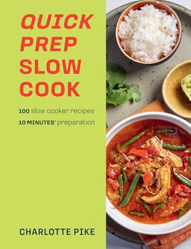 The 10-minute Slow Cooker:  100 quick-prep recipes that  take care of themselves