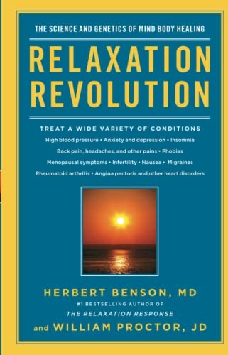 Relaxation Revolution: Enhancing Your Personal Health Through the Science and Genetics of Mind Body Healing