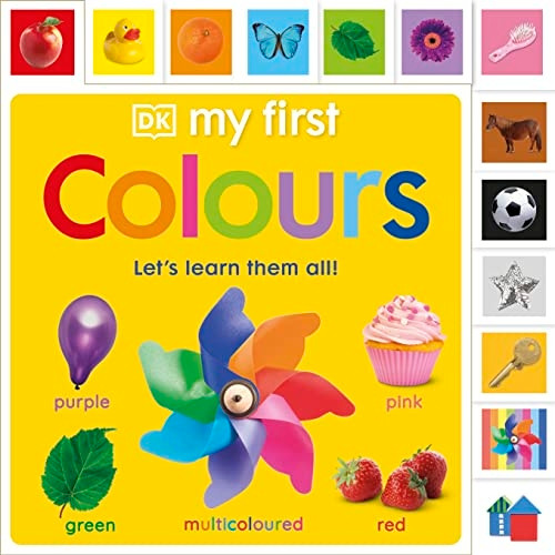 My First Colours: Let's Learn Them All! (My First) [Board book]