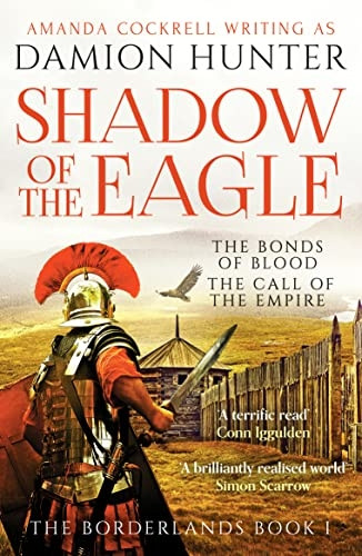 Shadow of the Eagle: 'A terrific read' Conn Iggulden (The Borderlands)