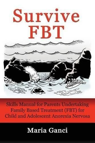 Survive FBT: Skills Manual for Parents Undertaking Family Based Treatment