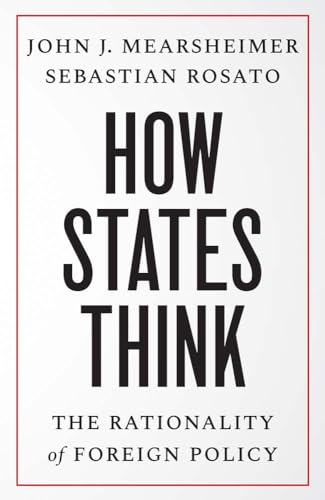 How States Think: The  Rationality of Foreign  Policy