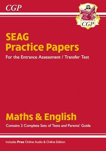 New SEAG Entrance Assessment Practice Papers (with Parents' Guide & Online Edition) (CGP SEAG Entrance Assessment)
