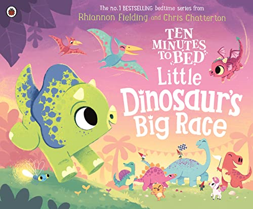 Ten Minutes to Bed: Little  Dinosaur's Big Race