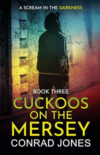 Cuckoos on the Mersey. A Scream in the Darkness.