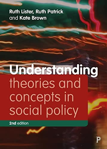 Understanding Theories and Concepts in Social Policy (Understanding Welfare: Social Issues, Policy and Practice)