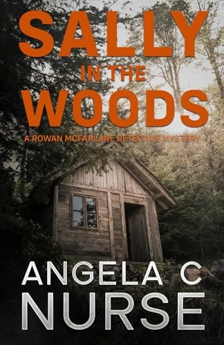 Sally In The Woods (Rowan McFarlane Mysteries)