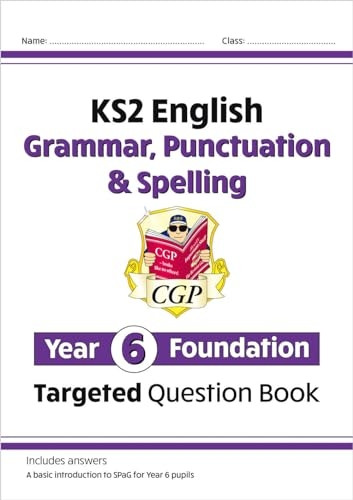 New KS2 English Targeted Question Book: Grammar, Punctuation & Spelling - Year 6 Foundation