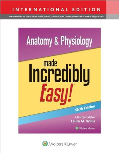 Anatomy & Physiology Made Incredibly Easy!