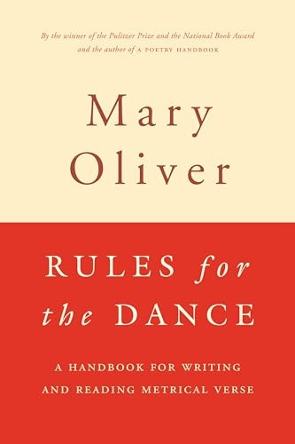 Rules for the Dance: Handbook for Writing and Reading Metrical Verse