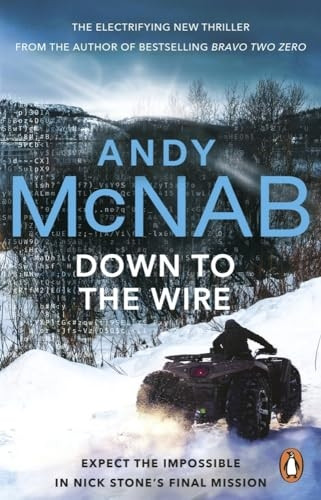 Down to the Wire: The unmissable new Nick Stone thriller for 2022 from the bestselling author of Bravo Two Zero (Nick Stone, Book 21) (Nick Stone)