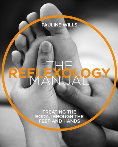 The The Reflexology Manual:  Treating the body through the feet and hands (Manual  Series)
