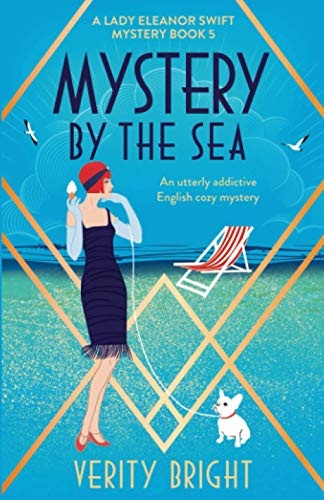 Mystery by the Sea: An utterly addictive English cozy mystery (A Lady Eleanor Swift Mystery)