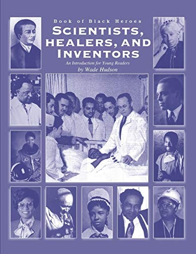 Book of Black Heroes Scientists Healers and Inventors (Book of Black Heroes)