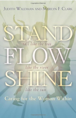 Stand, Flow, Shine: Caring for the Woman Within
