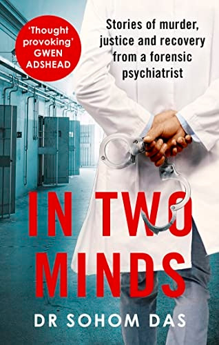 In Two Minds: Stories of murder, justice and recovery from a forensic psychiatrist