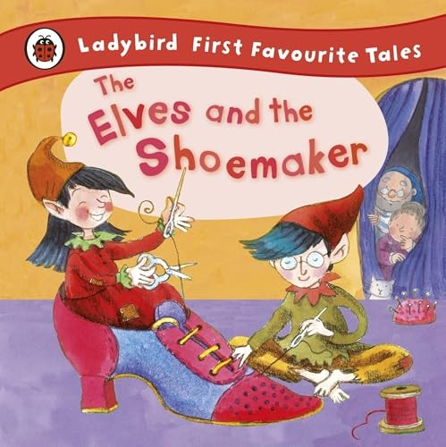 Ladybird First Favourite Tales: The Elves and the Shoemaker