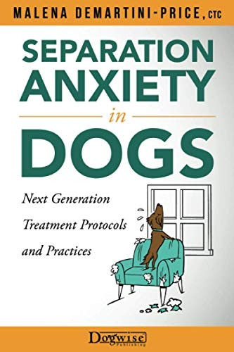 Separation Anxiety in Dogs: Next Generation Treatment Protocols