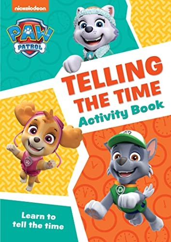 Paw Patrol - PAW Patrol Telling The Time Activity Book: Get ready for school with Paw Patrol (Paw Patrol)