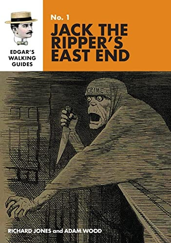 Edgar's Guide to Jack the Ripper's East End: 2020: 1 (Edgar's Walking Guides)