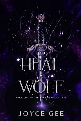 To Heal a Wolf (Raven's Daughters The)
