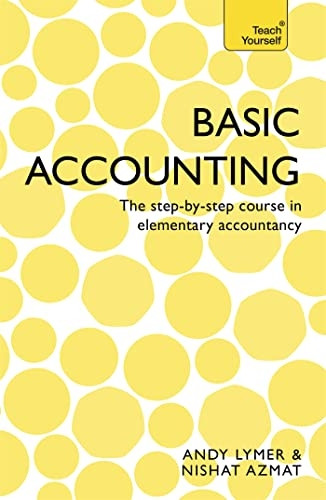 Basic Accounting: The step-by-step course in elementary accountancy (Teach Yourself)