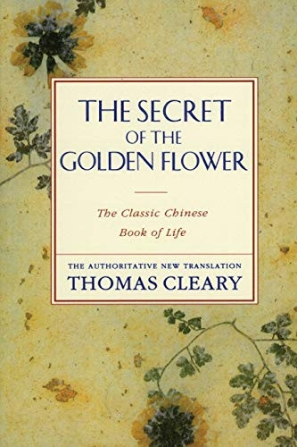 The Secret of the Golden Flower: The Classic Chinese Book of Life