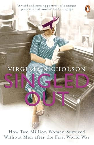 Singled Out: How Two Million Women Survived Without Men After the First World War