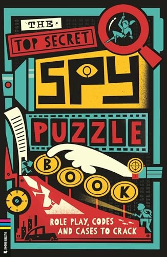 The Top Secret Spy Puzzle Book: Role Play, Codes and Cases to Crack (Operation Solve It)