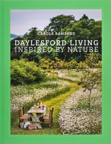 Daylesford Living: Inspired  by Nature: Organic  Lifestyle in the Cotswolds