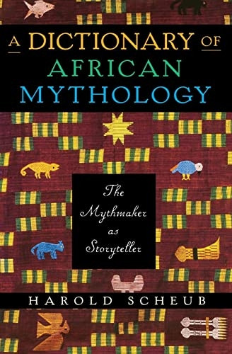 A Dictionary of African Mythology: the Mythmaker as Storyteller