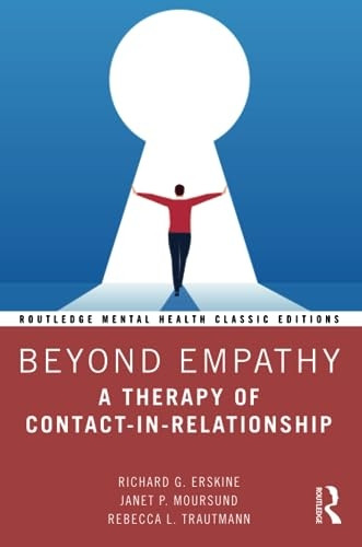 Beyond Empathy: A Therapy of Contact-in-Relationship (Routledge Mental Health Classic Editions)