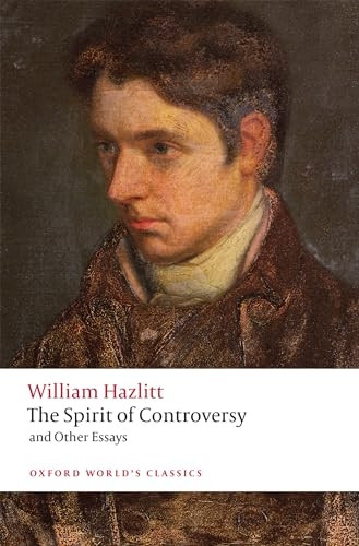 The Spirit of Controversy: and Other Essays (Oxford World's Classics)