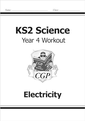 KS2 Science Year Four Workout: Electricity (for the New Curriculum)