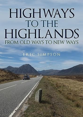 Highways to the Highlands:  - From Old Ways to New Ways