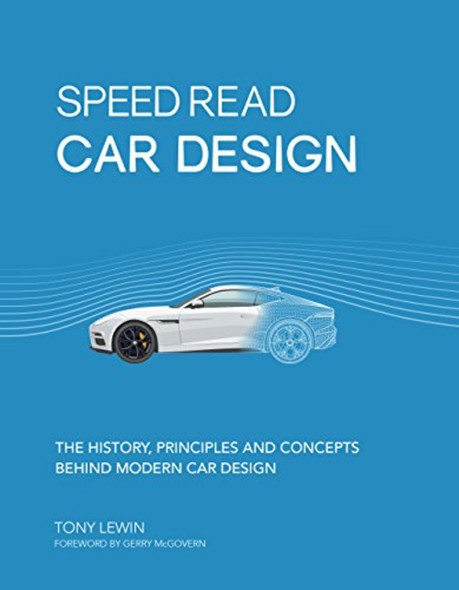 Speed Read Car Design: The History, Principles and Concepts Behind Modern Car Design (Speed Read)