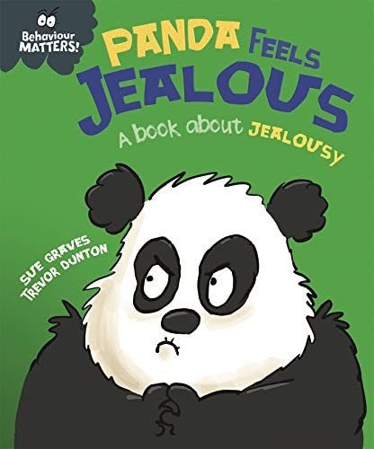 Behaviour Matters: Panda Feels Jealous - A book about jealousy (Behaviour Matters)