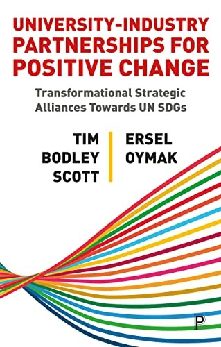 University-Industry Partnerships for Positive Change: Transformational Strategic Alliances Towards UN SDGs