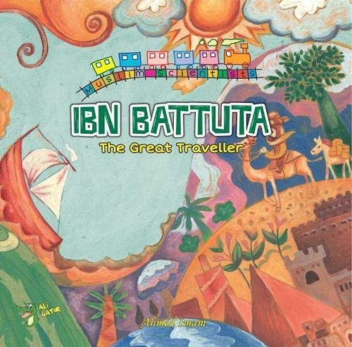 Ibn Battuta: The Great Traveller (Muslim Scientists)
